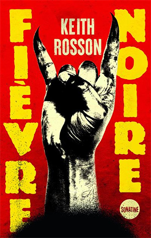 Keith Rosson - Fièvre noire