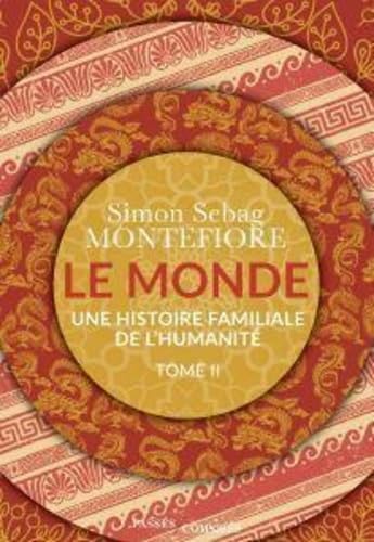 Simon Sebag Montefiore - Une histoire familiale de l’humanité, tome 2