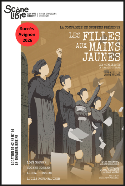 Les filles aux mains jaunes - Les oubliées de la Grande Guerre - La Scène Libre