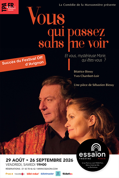Vous qui passez sans me voir - Théâtre de l'Essaïon